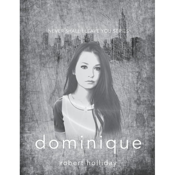 Dominique: Never Shall I Leave You Series, (Paperback)