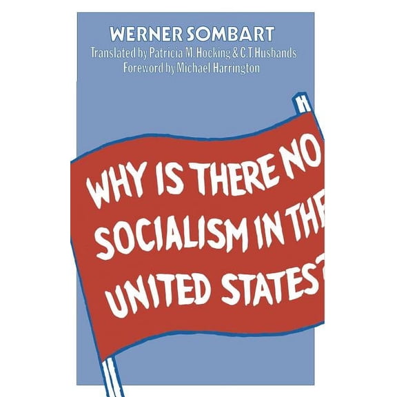 Why Is There No Socialism in the United States?, (Paperback)