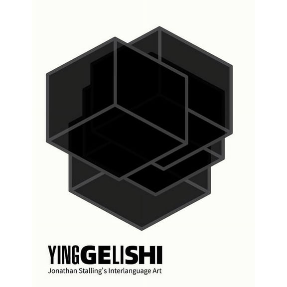 Yinggelishi : Jonathan Stalling’s Interlanguage Art (Hardcover)