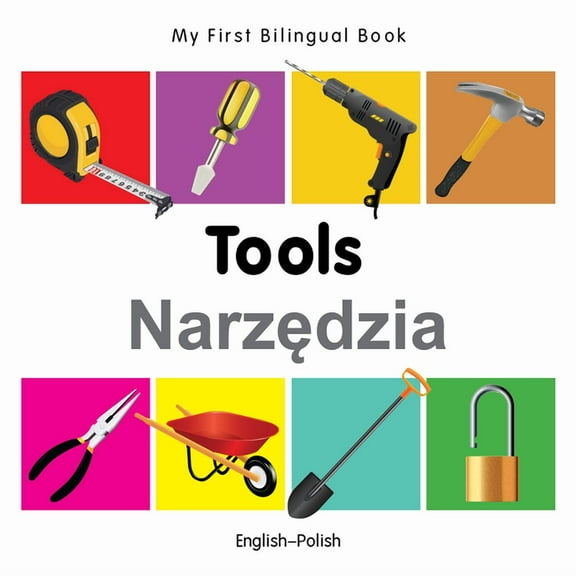 My First Bilingual Book: My First Bilingual Book–Tools (English–Polish) (Board book)