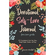 Devotional Self-Love Journal for Teen Girls: A 21-Day Workbook to Foster Self-Esteem Through Scripture, Devotions, and P, (Paperback)