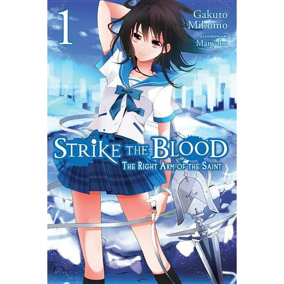 Strike the Blood (Light Novel) Strike the Blood, Vol. 1 (Light Novel): The Right Arm of the Saint, Book 1, (Paperback)
