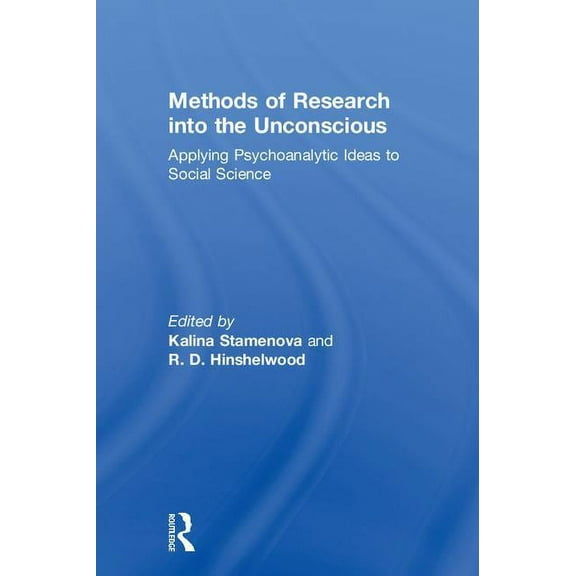 Methods of Research into the Unconscious: Applying Psychoanalytic Ideas to Social Science, (Hardcover)