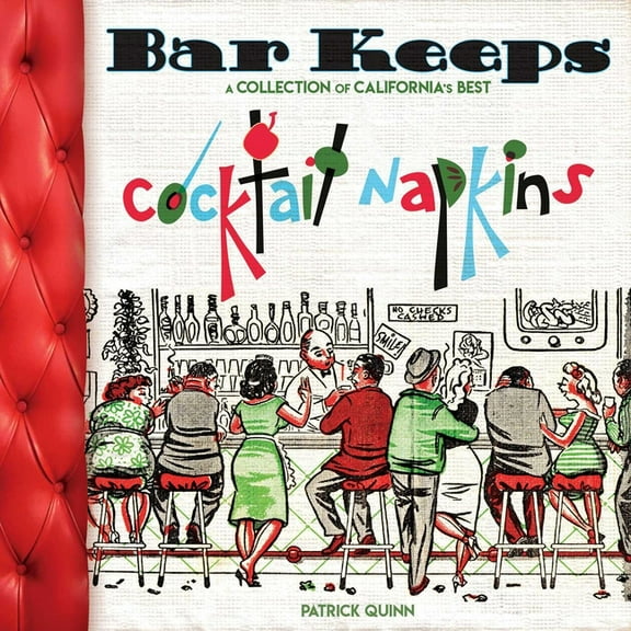 Bar Keeps: A Collection of California Cocktail Napkins, (Hardcover)