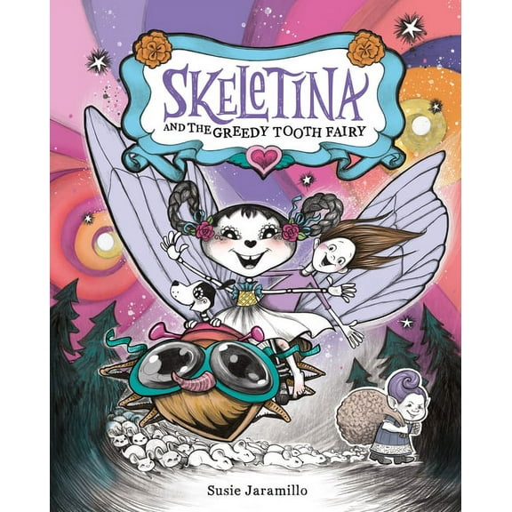 Skeletina and the In-Between World Skeletina and the Greedy Tooth Fairy, (Hardcover)