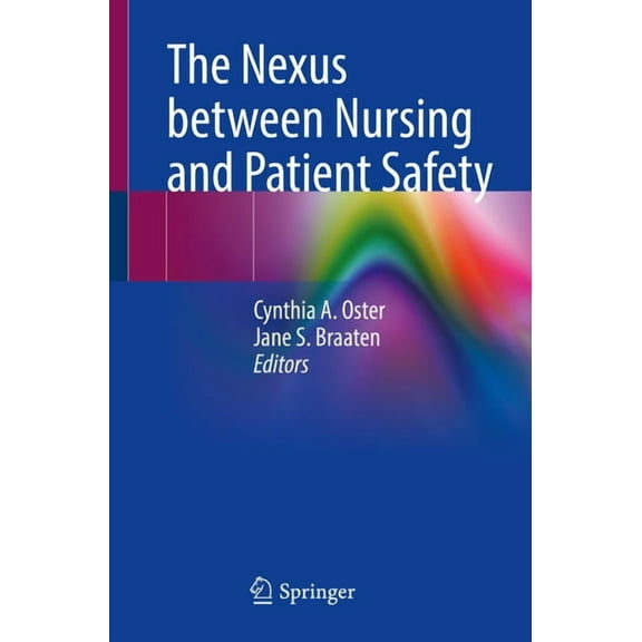 The Nexus Between Nursing and Patient Safety, (Paperback)