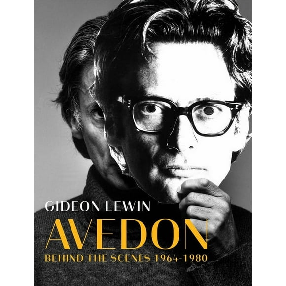 Avedon : Behind the Scenes 1964-1980 (Hardcover)