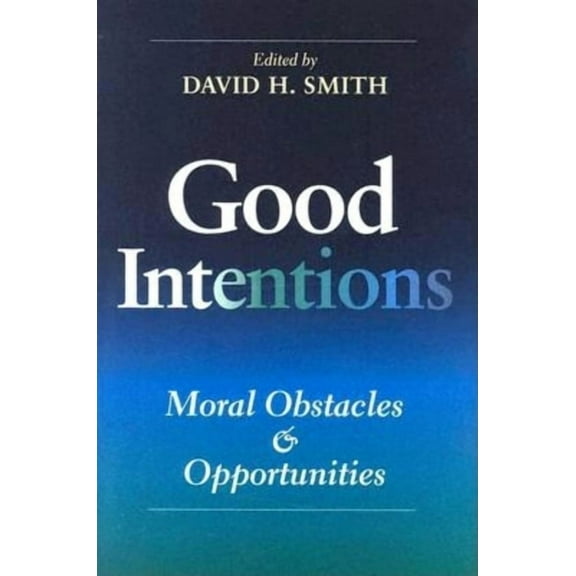 Philanthropic and Nonprofit Studies Good Intentions: Moral Obstacles and Opportunities, (Hardcover)
