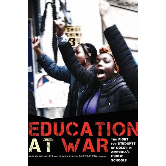 Education at War: The Fight for Students of Color in America's Public Schools, (Hardcover)