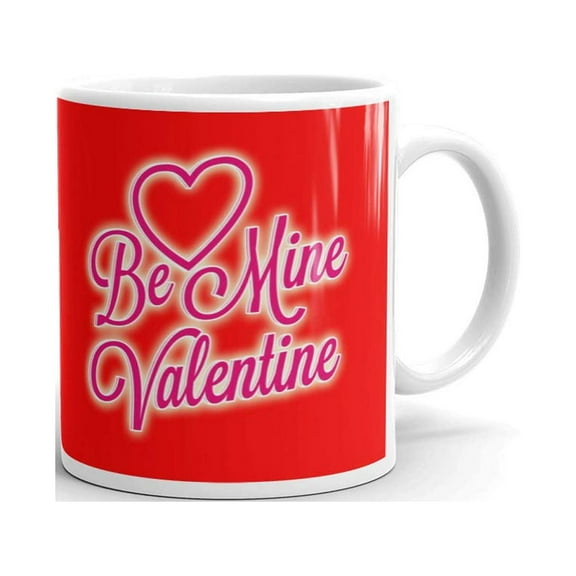 Be mine Valentine Girlfriend Coffee Tea Ceramic Mug Office Work Cup Gift 11oz