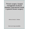 Thoracic surgery: Surgical management of pleural diseases (International trends in general thoracic surgery) [Hardcover - Used]