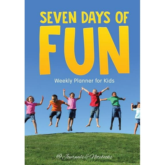 Seven Days of Fun - Weekly Planner for Kids (Paperback)