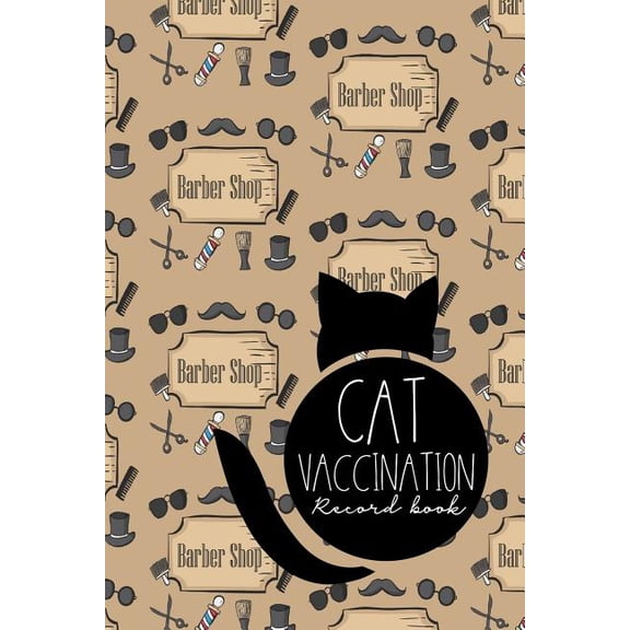 Cat Vaccination Record Book: Cat Vaccination Record Book : Feline Vaccine Records, Vaccine Log Book, Vaccination Register, Vaccine Booklet, Cute Barbershop Cover (Series #87) (Paperback)