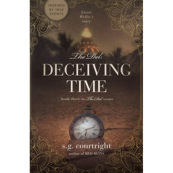 del The Del: DECEIVING TIME: Lizzie Wyllie's Story, Book 3, (Paperback)