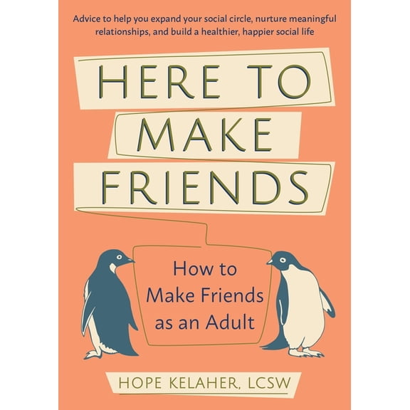 Here to Make Friends: How to Build the Meaningful Connections and Community We Need, (Paperback)
