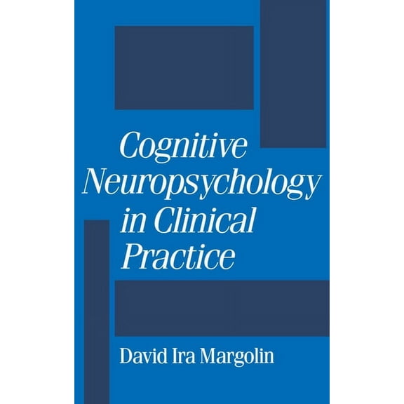 Cognitive Neuropsychology in Clinical Practice, (Hardcover)