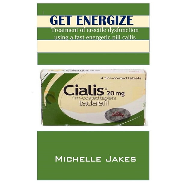 Get Energize Treatment of Erectile Dysfunction Using FastEnergetic Pills Cailis (Paperback