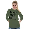 thumbnail image 4 of Ok But First Coffee Caffeine Java Latte Women's Long Sleeve T Shirt Brisco Brands 4X, 4 of 6