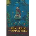 thumbnail image 1 of Pre-Owned The Sun, the Rain, and the Apple Seed: A Novel of Johnny Appleseed's Life (Hardcover) 061823487X 9780618234875, 1 of 1