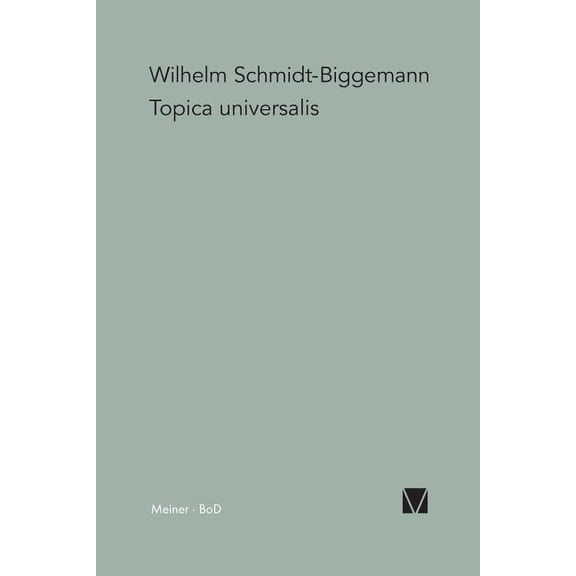 Topica Universalis (Paperback) by Wilhelm Schmidt-Biggemann