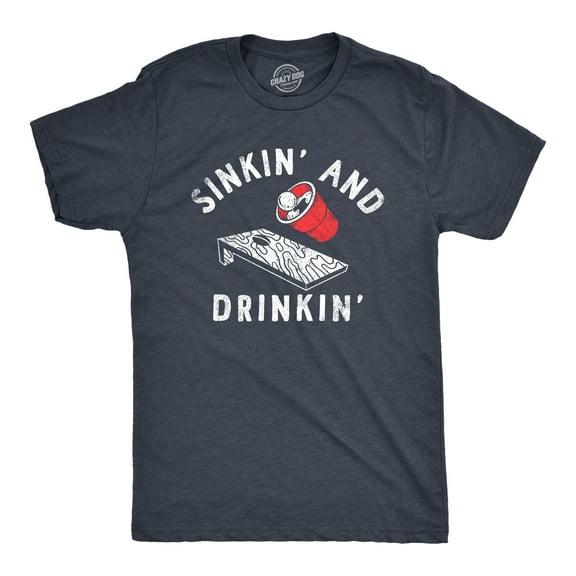 Mens Sinkin and Drinkin T Shirt Funny Beer Pong Corn Hole Partying Tee for Guys Graphic Tees