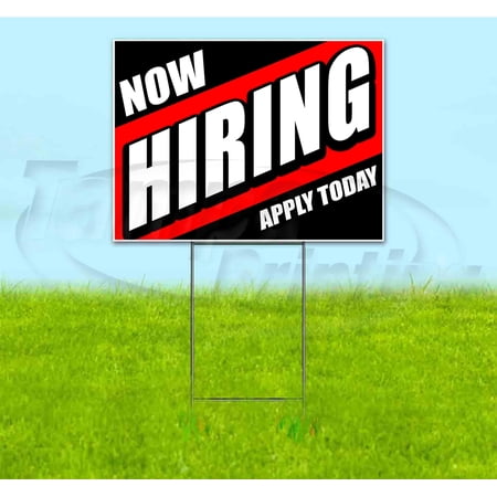 Now Hiring Apply Today (18" x 24") Yard Sign, Includes Metal Step Stake