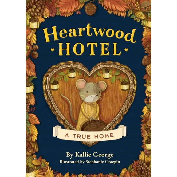 Heartwood Hotel Heartwood Hotel: A True Home, Book 1, (Paperback)
