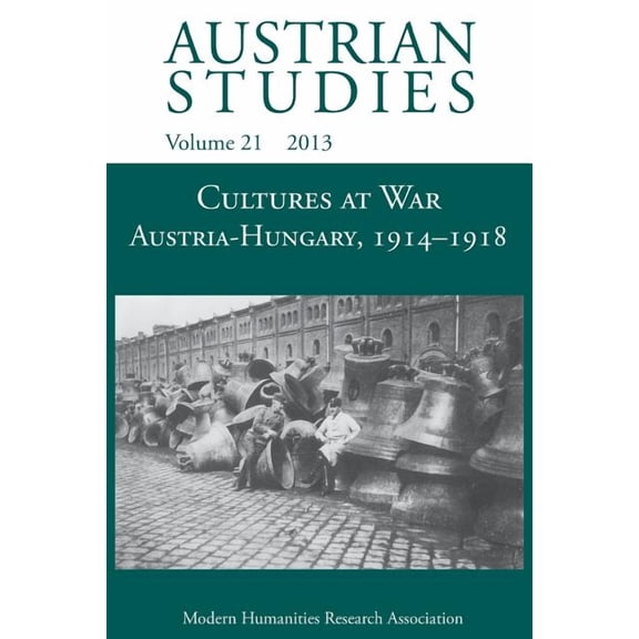Cultures at War Austria-Hungary 1914-1918 (Austrian Studies 21)