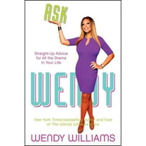 Ask Wendy: Straight-Up Advice for All the Drama in Your Life, (Paperback)