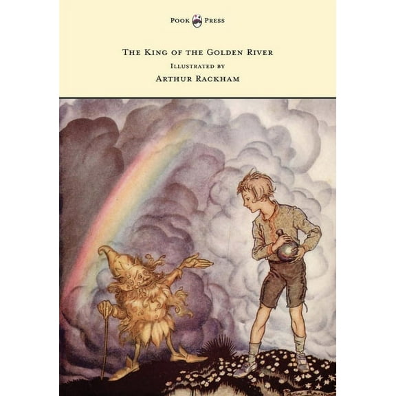The King of the Golden River - Illustrated by Arthur Rackham, (Hardcover)