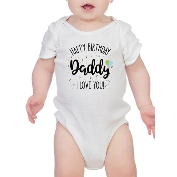 Happy Birthday Daddy Infant Bodysuit, 24 Months