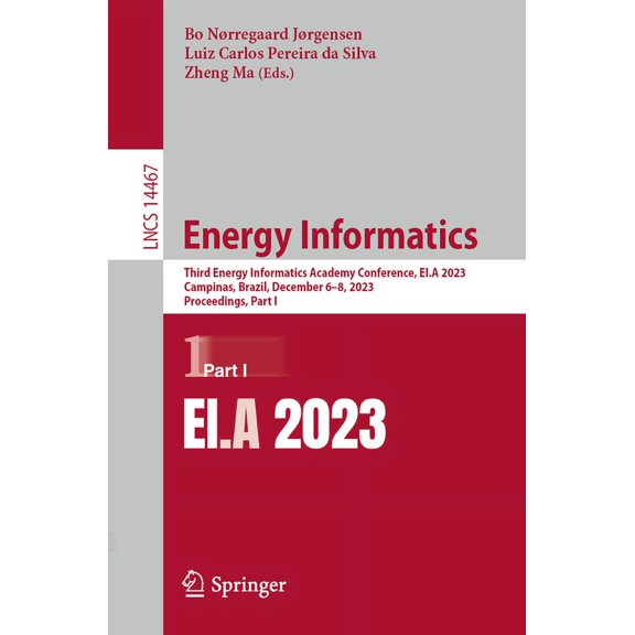 Lecture Notes in Computer Science Energy Informatics: Third Energy Informatics Academy Conference, Ei.a 2023, Campinas, Brazil, December 6-8, 2023, Procee, Book 14467, (Paperback)