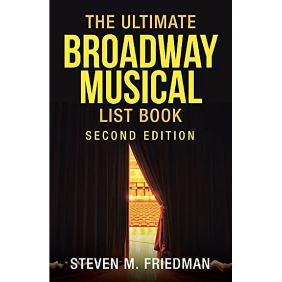 Pre-Owned The Ultimate Broadway Musical List Book: Second Edition (Paperback) 166322479X 9781663224798