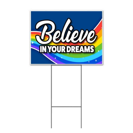 Believe In Your Dreams (18 x 24 ) Yard Sign Includes Metal Step Stake