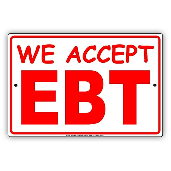We Accept EBT Food Stamps SNAP Benefits Caution Alert Notice Aluminum Metal Sign 8"x12" Plate