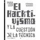thumbnail image 1 of Para Leer El hacktivismo y la cuestión de la técnica N/A 9786078346486, 1 of 2