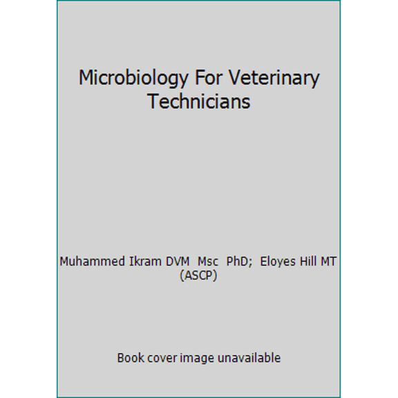 Pre-Owned Microbiology For Veterinary Technicians (Paperback) 0939674300 9780939674305