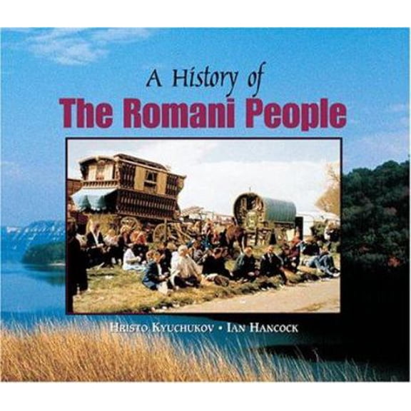Pre-Owned A History of The Romani People (Hardcover) 1563979624 9781563979620