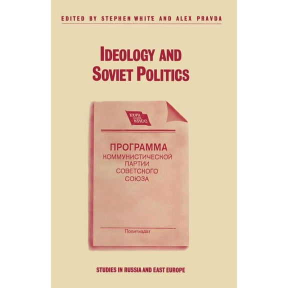 Studies in Russia and East Europe Ideology and Soviet Politics, (Paperback)