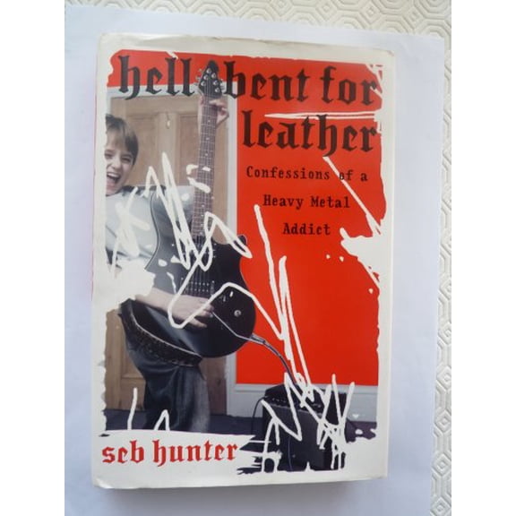 Pre-Owned Hell Bent for Leather: Confessions of a Heavy Metal Addict (Hardcover) 0060722924 9780060722920