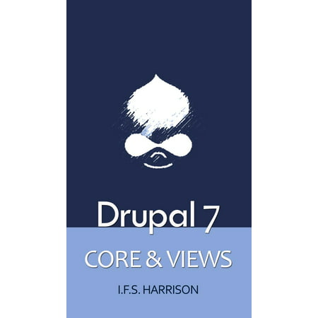 Boxed Set: Drupal 7 Core & Views - eBook
