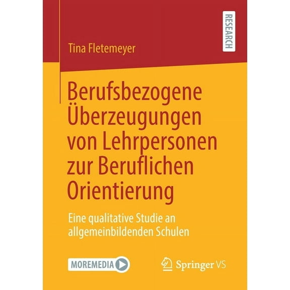Berufsbezogene Überzeugungen Von Lehrpersonen Zur Beruflichen Orientierung: Eine Qualitative Studie an Allgemeinbildende, (Paperback)