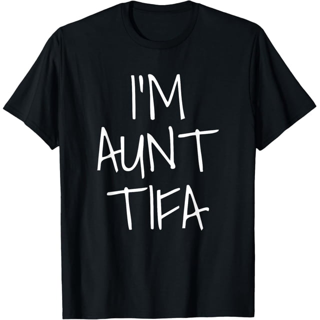 I Am Aunt TIFA Camiseta