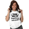 thumbnail image 3 of Thank God For Hunting Season Sport Men's Graphic T Shirt Tees Brisco Brands S, 3 of 6