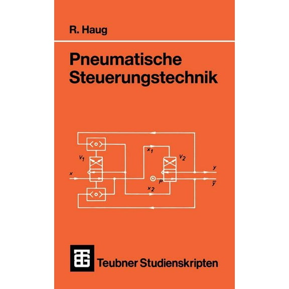 Teubner Studienskripte Technik Pneumatische Steuerungstechnik, (Paperback)