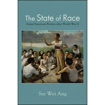 Suny Multiethnic Literatures The State of Race: Asian/American Fiction after World War II, (Paperback)