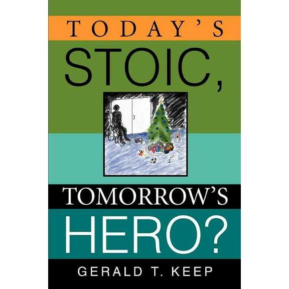 Today's Stoic, Tomorrow's Hero?, (Paperback)