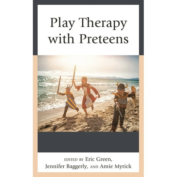 Play Therapy with Preteens, (Hardcover)