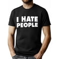 thumbnail image 1 of I Hate People" Funny T-Shirt for Men - Antisocial Humor, Perfect Holiday Gift, Breathable Cotton, Crew Neck, Short Sleeve, Sizes S-3XL, Ideal for Casual Outings & Sports, 1 of 6