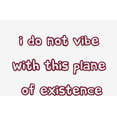 thumbnail image 2 of Witty Voice I Do Not Vibe With This Plane Of Existence Crew Neck Long Sleeve Adult Tee-XS-White, 2 of 2
